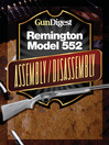 Gun Digest Remington 552 Assembly/Disassembly Instructions (eBook)